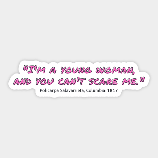 I'm a Young Woman and You Can't Scare Me Sticker